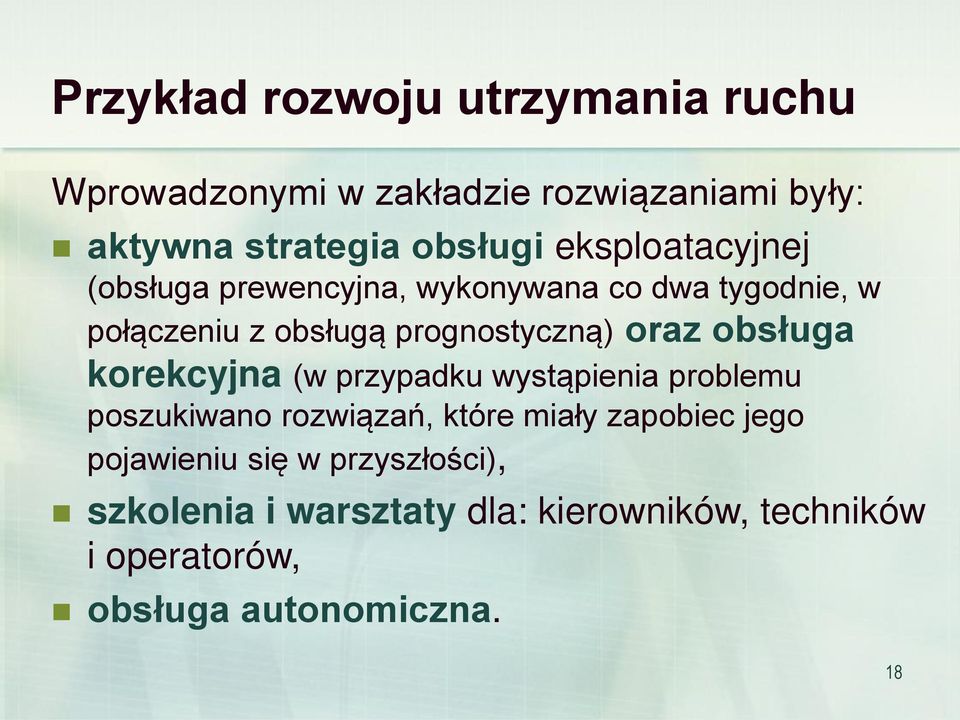 obsługa korekcyjna (w przypadku wystąpienia problemu poszukiwano rozwiązań, które miały zapobiec jego