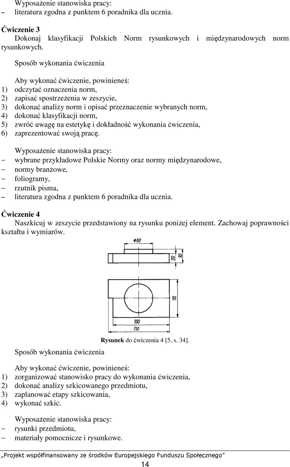 dokonać klasyfikacji norm, 5) zwróć uwagę na estetykę i dokładność wykonania ćwiczenia, 6) zaprezentować swoją pracę.