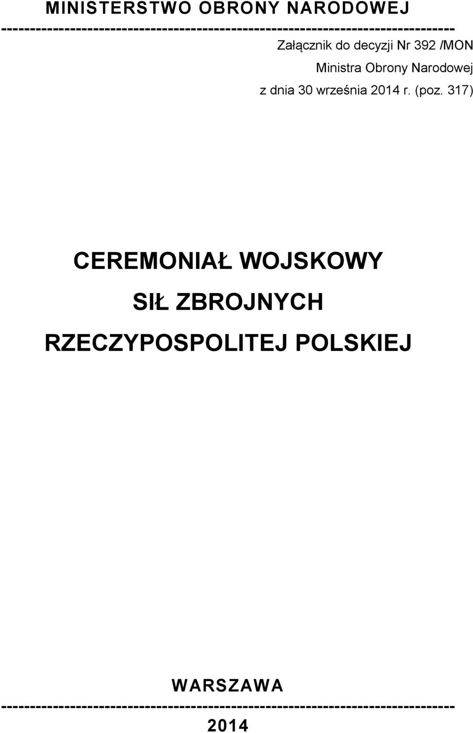 317) Załącznik do Decyzji Nr 411/MON Ministra Obrony Narodowej z dnia 9 grudnia 2009 r.