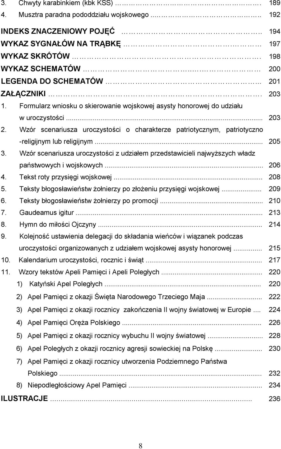 Wzór scenariusza uroczystości o charakterze patriotycznym, patriotyczno -religijnym lub religijnym... 205 3.