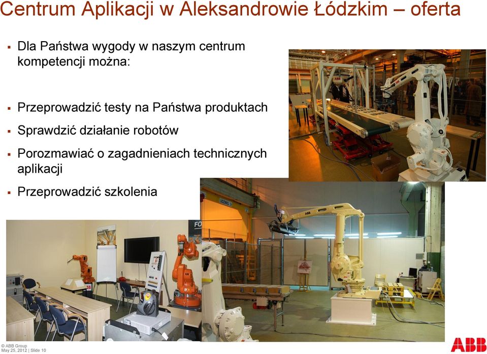 produktach Sprawdzić działanie robotów Porozmawiać o zagadnieniach