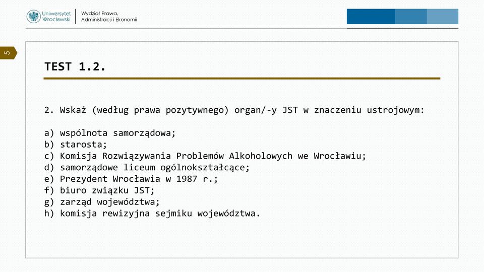 samorządowa; b) starosta; c) Komisja Rozwiązywania Problemów Alkoholowych we