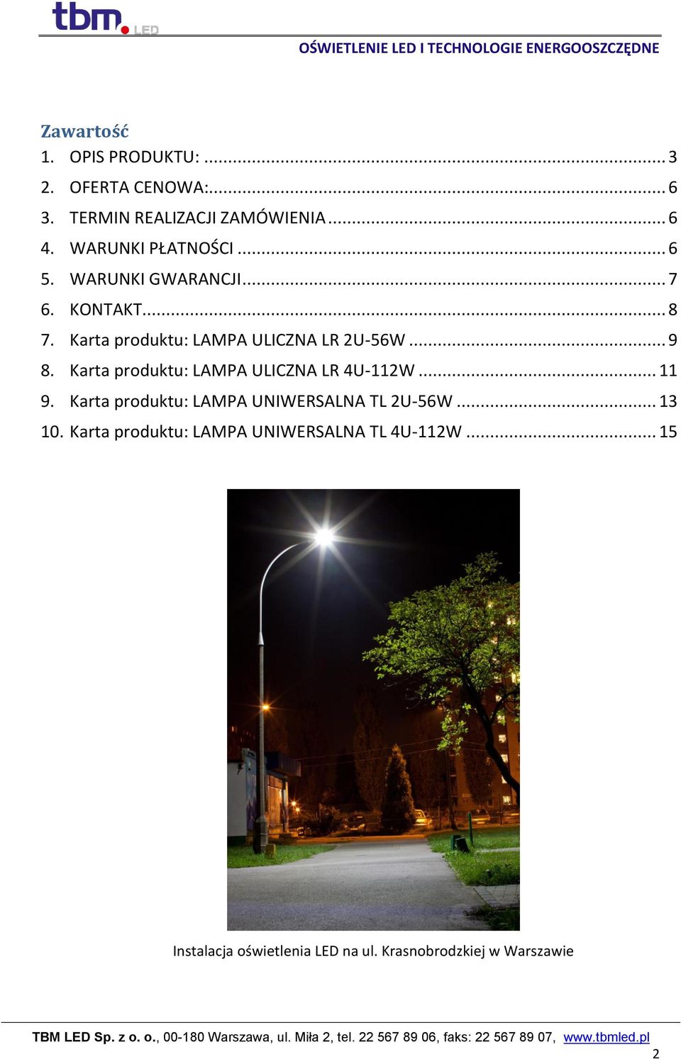 .. 9 8. Karta produktu: LAMPA ULICZNA LR 4U-112W... 11 9. Karta produktu: LAMPA UNIWERSALNA TL 2U-56W.