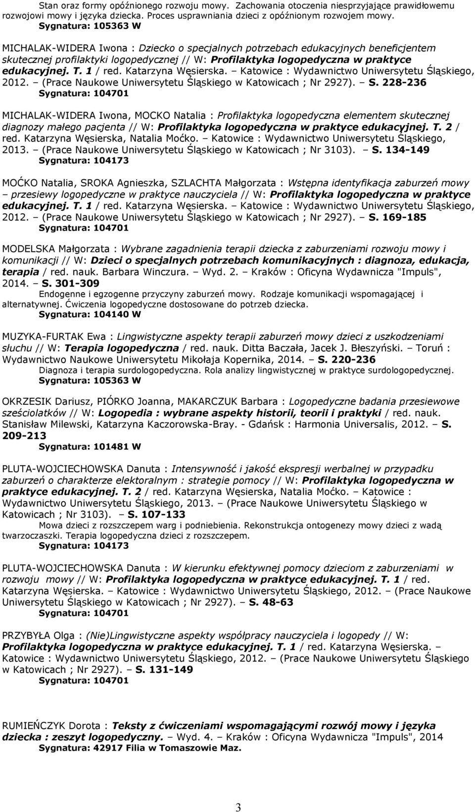 1 / red. Katarzyna Węsierska. Katowice : Wydawnictwo Uniwersytetu Śląskiego, 2012. (Prace Naukowe Uniwersytetu Śląskiego w Katowicach ; Nr 2927). S.