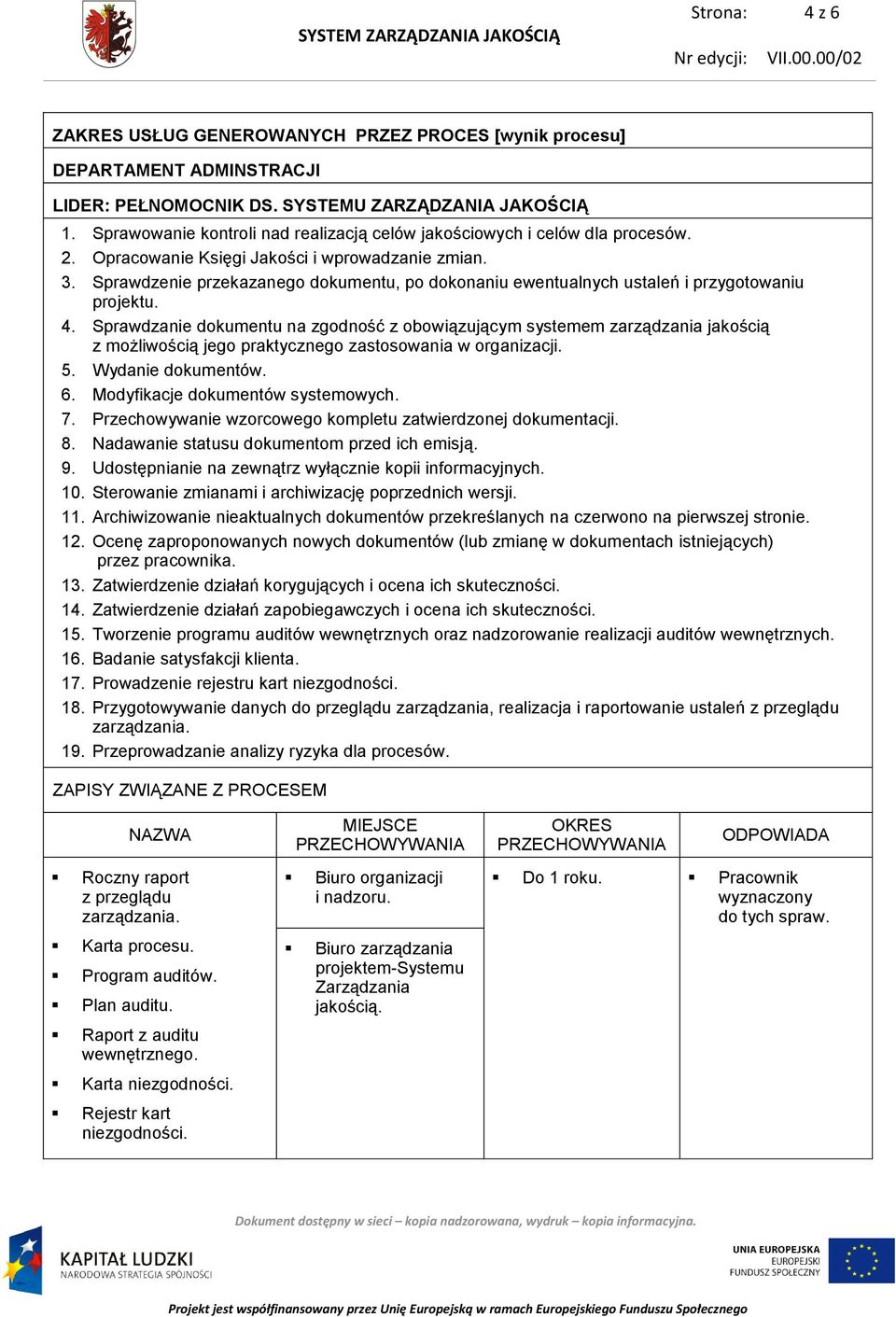 Sprawdzenie przekazanego dokumentu, po dokonaniu ewentualnych ustaleń i przygotowaniu projektu. 4.