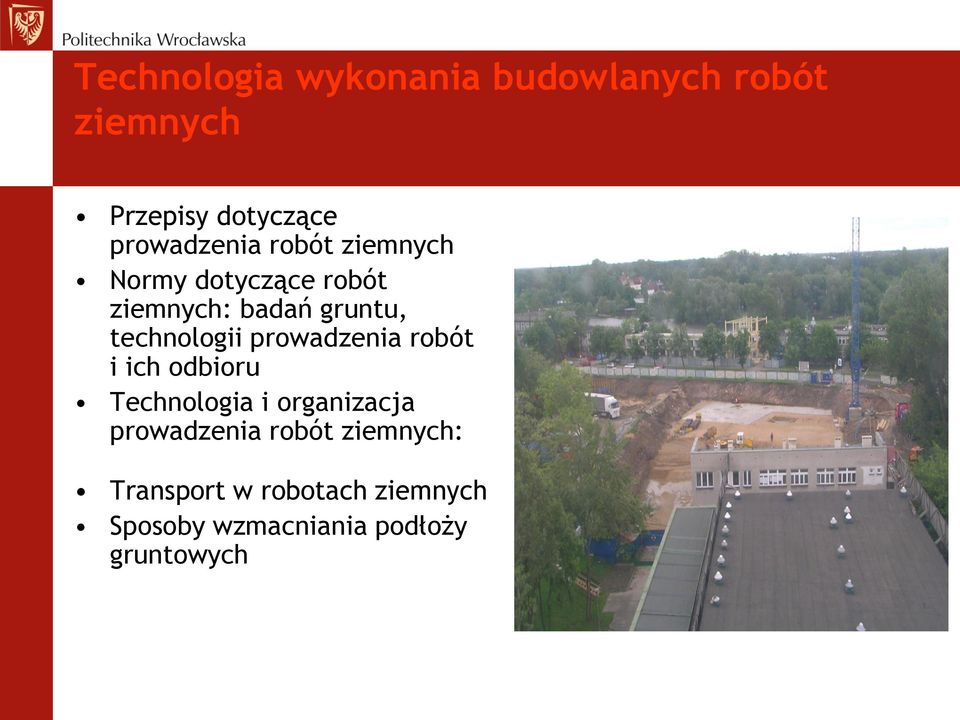 technologii prowadzenia robót i ich odbioru Technologia i organizacja