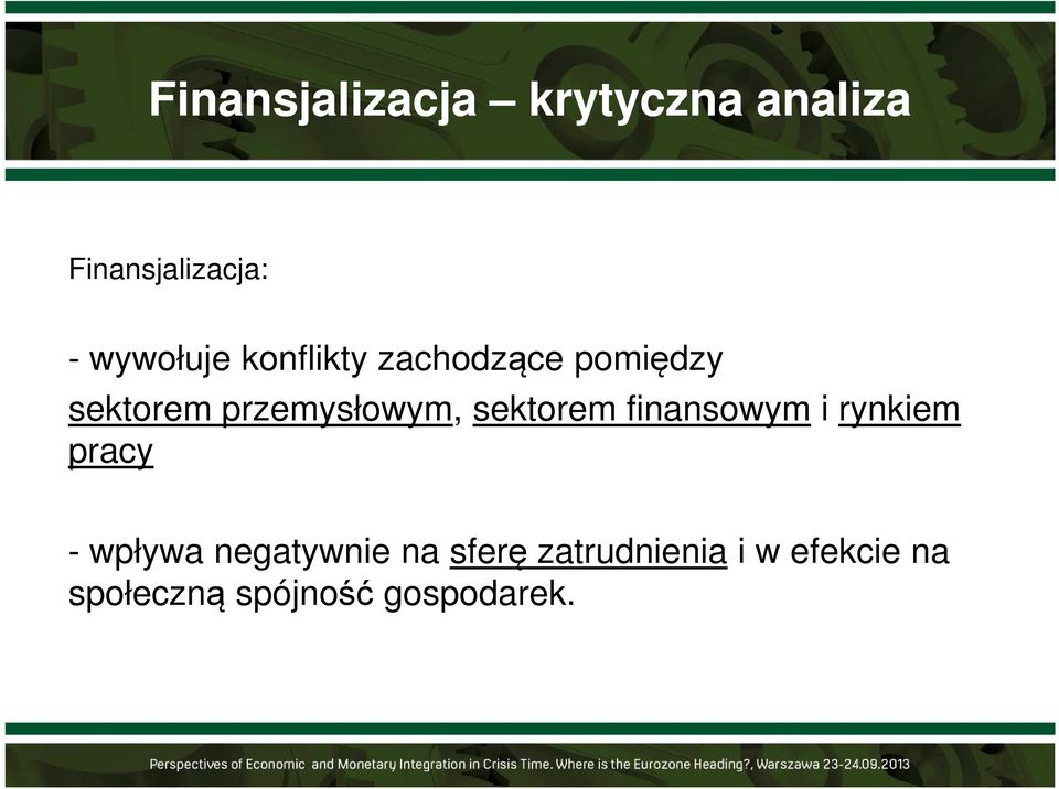 przemysłowym, sektorem finansowym i rynkiem pracy - wpływa