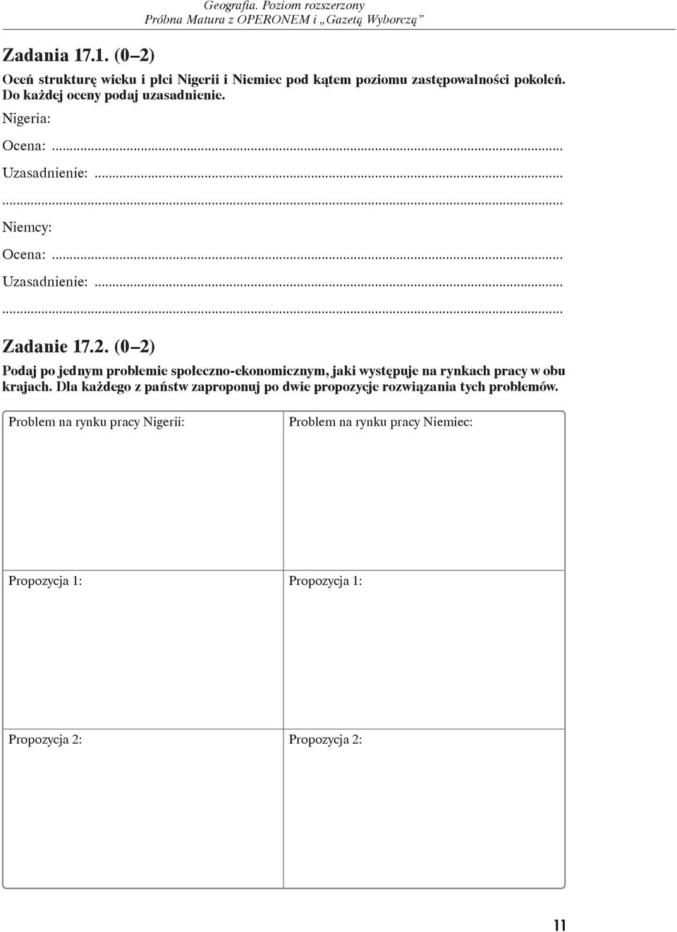 ( 2) Podaj po jednym problemie społeczno-ekonomicznym, jaki występuje na rynkach pracy w obu krajach.