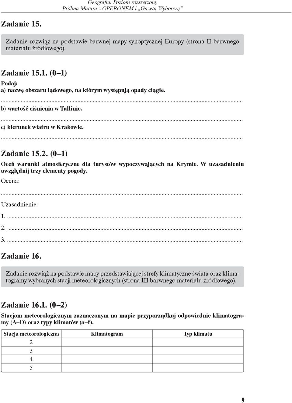 Ocena: Uzasadnienie: 2.... 3.... Zadanie 16.