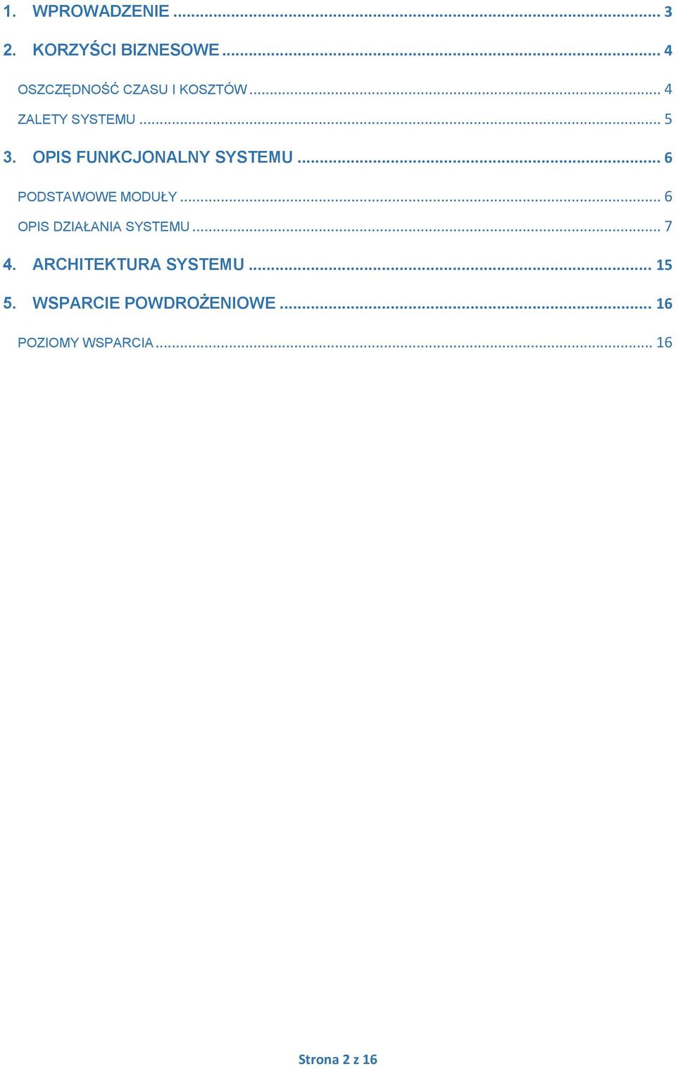 OPIS FUNKCJONALNY SYSTEMU... 6 PODSTAWOWE MODUŁY.