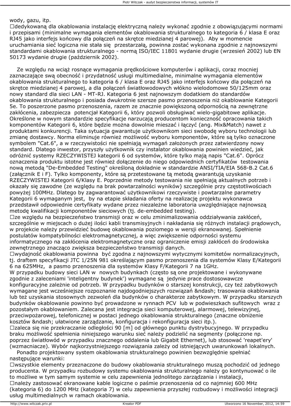 RJ45 jako interfejs końcowy dla połączeń na skrętce miedzianej 4 parowej).