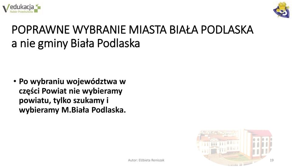 części Powiat nie wybieramy powiatu, tylko szukamy