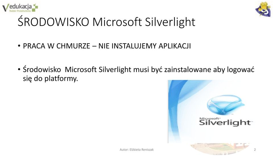 Microsoft Silverlight musi być zainstalowane