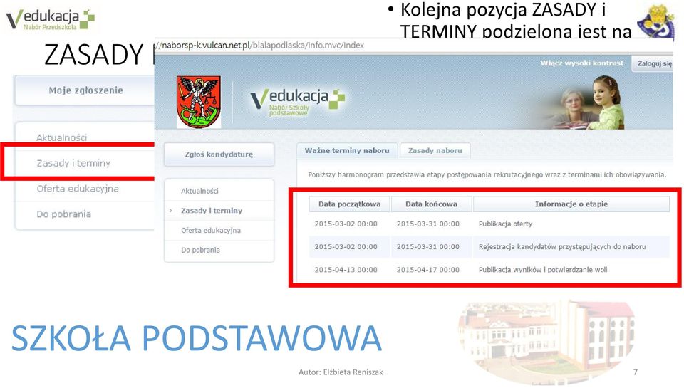 postepowania rekrutacyjnego z datami obowiązującymi kandydatów W drugiej części ZASADY