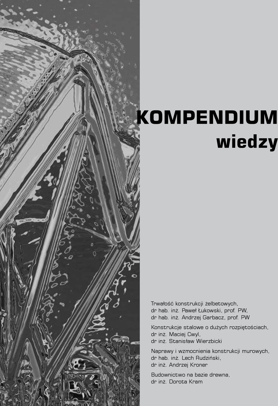 Maciej Cwyl, dr inż. Stanisław Wierzbicki Naprawy i wzmocnienia konstrukcji murowych, dr hab.