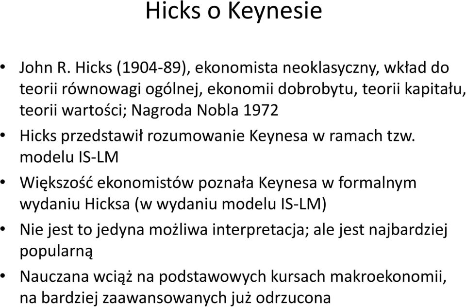 wartości; Nagroda Nobla 1972 Hicks przedstawił rozumowanie Keynesa w ramach tzw.