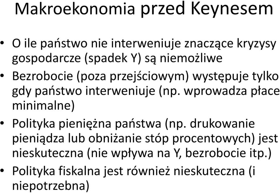 wprowadza płace minimalne) Polityka pieniężna paostwa (np.