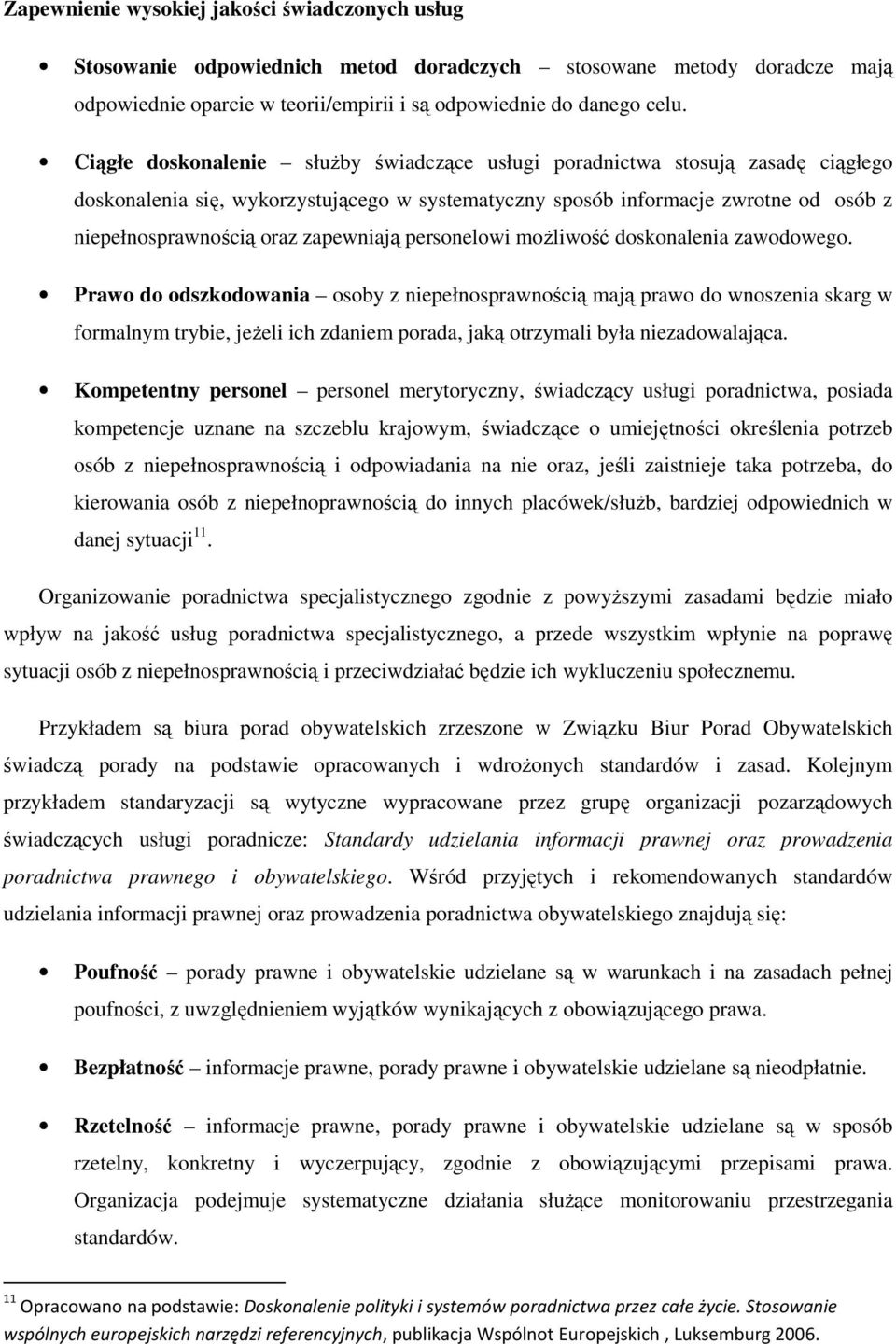 zapewniają personelowi możliwość doskonalenia zawodowego.