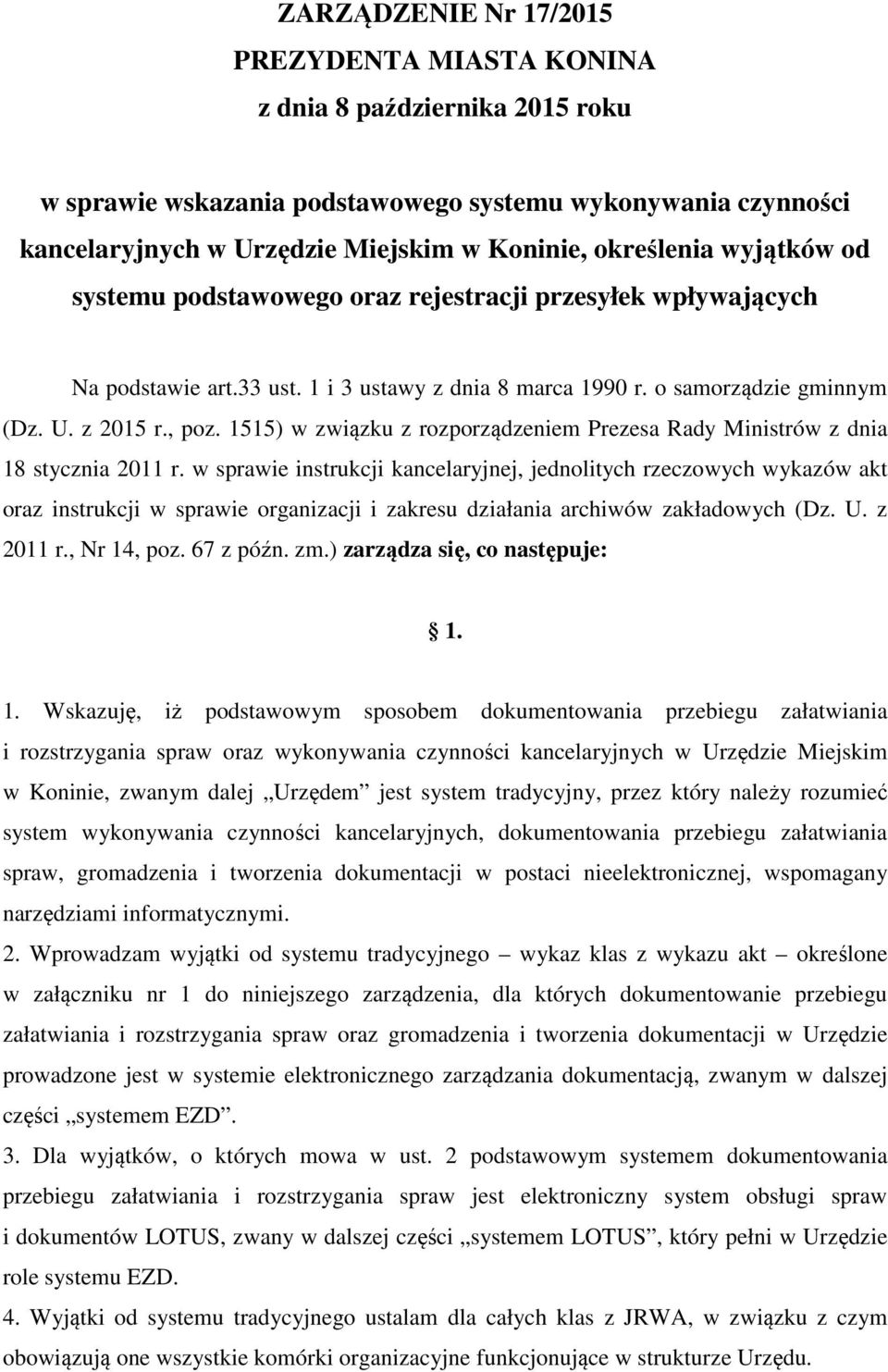 1515) w związku z rozporządzeniem Prezesa Rady Ministrów z dnia 18 stycznia 2011 r.