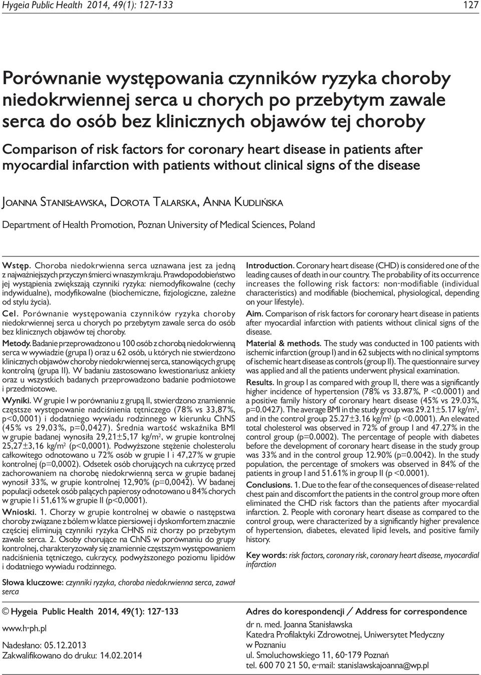 heart disease in patients after myocardial infarction with patients without clinical signs of the disease Joanna Stanisławska, Dorota Talarska, Anna Kudlińska Department of Health Promotion, Poznan