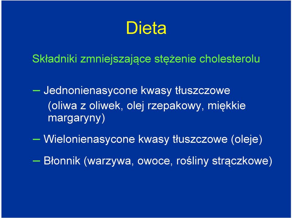 rzepakowy, miękkie margaryny) Wielonienasycone kwasy