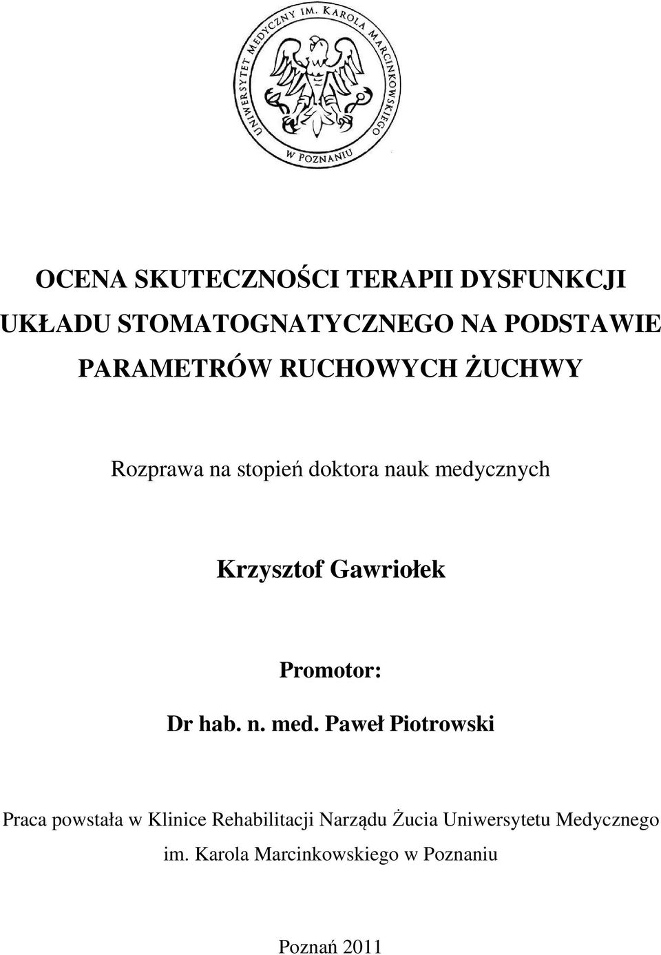Gawriołek Promotor: Dr hab. n. med.