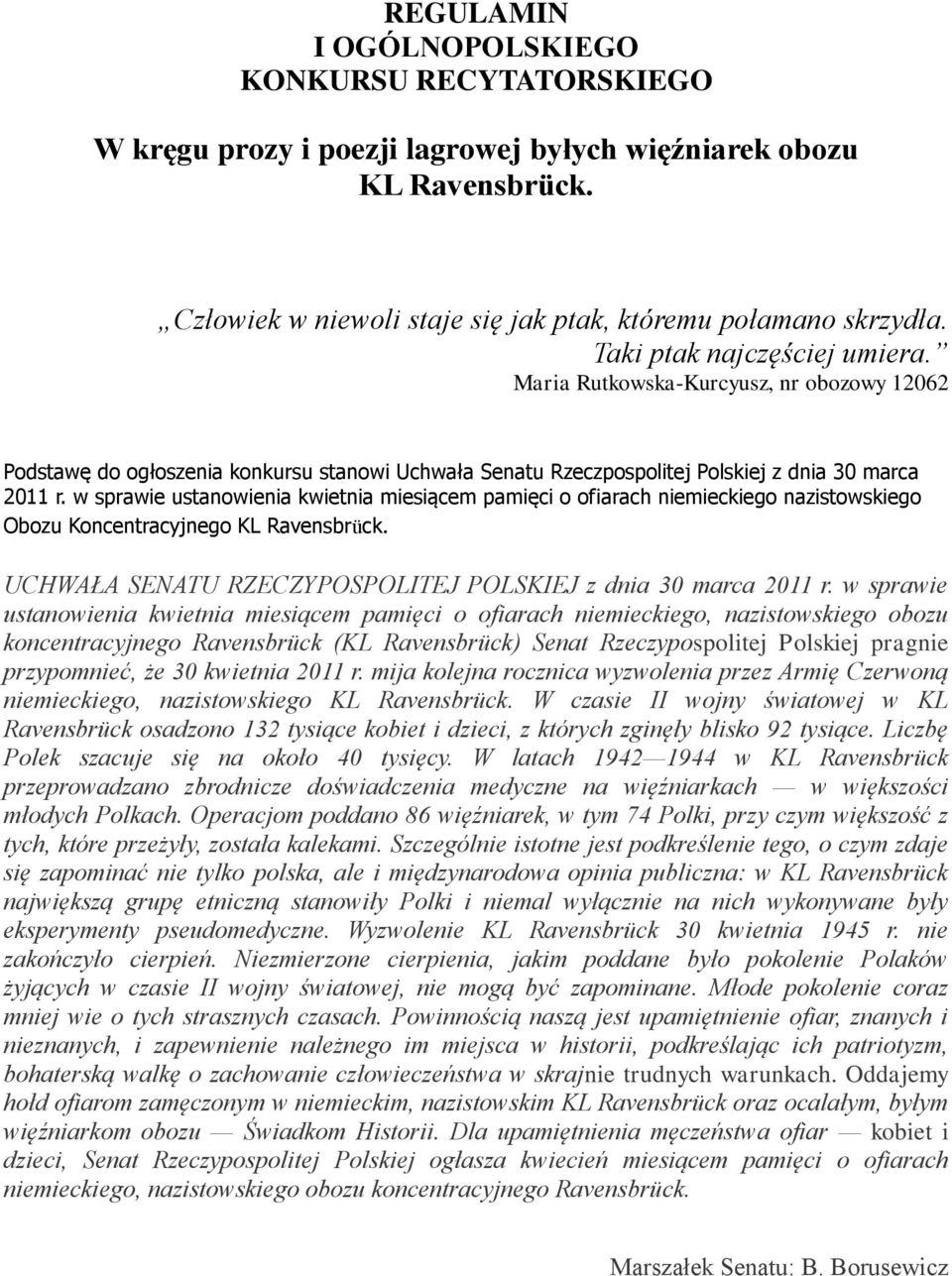 w sprawie ustanowienia kwietnia miesiącem pamięci o ofiarach niemieckiego nazistowskiego Obozu Koncentracyjnego KL Ravensbrück. UCHWAŁA SENATU RZECZYPOSPOLITEJ POLSKIEJ z dnia 30 marca 2011 r.