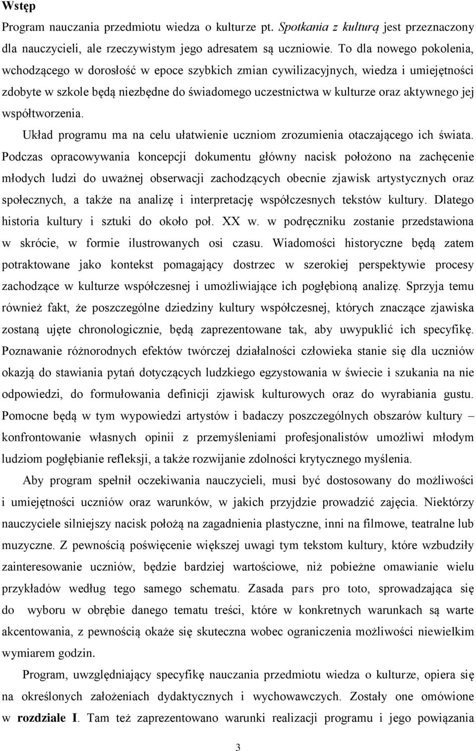 współtworzenia. Układ programu ma na celu ułatwienie uczniom zrozumienia otaczającego ich świata.