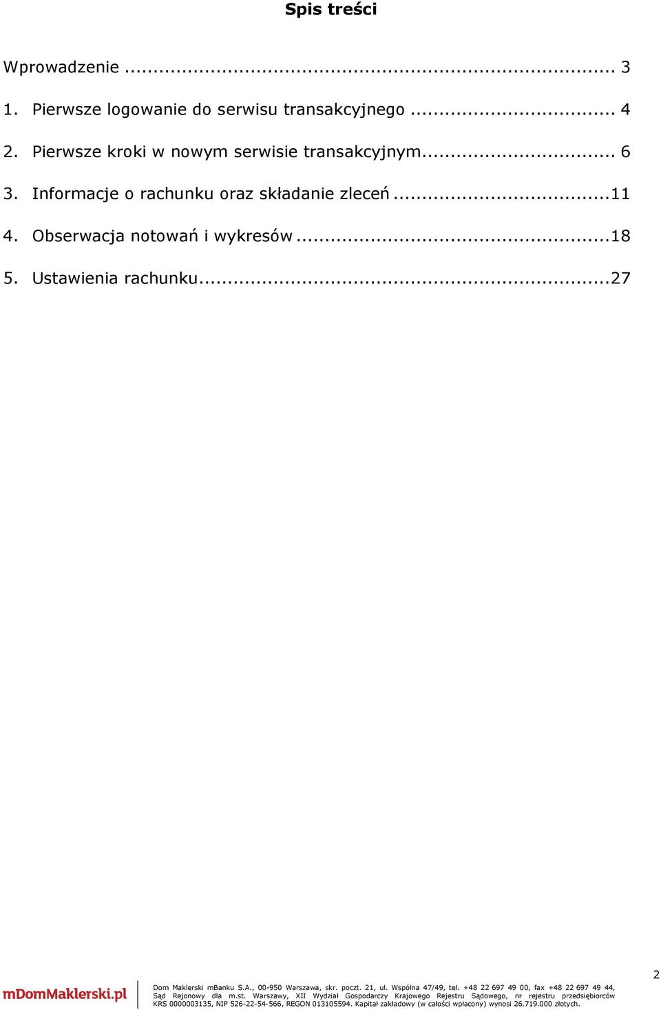 Pierwsze kroki w nowym serwisie transakcyjnym... 6 3.