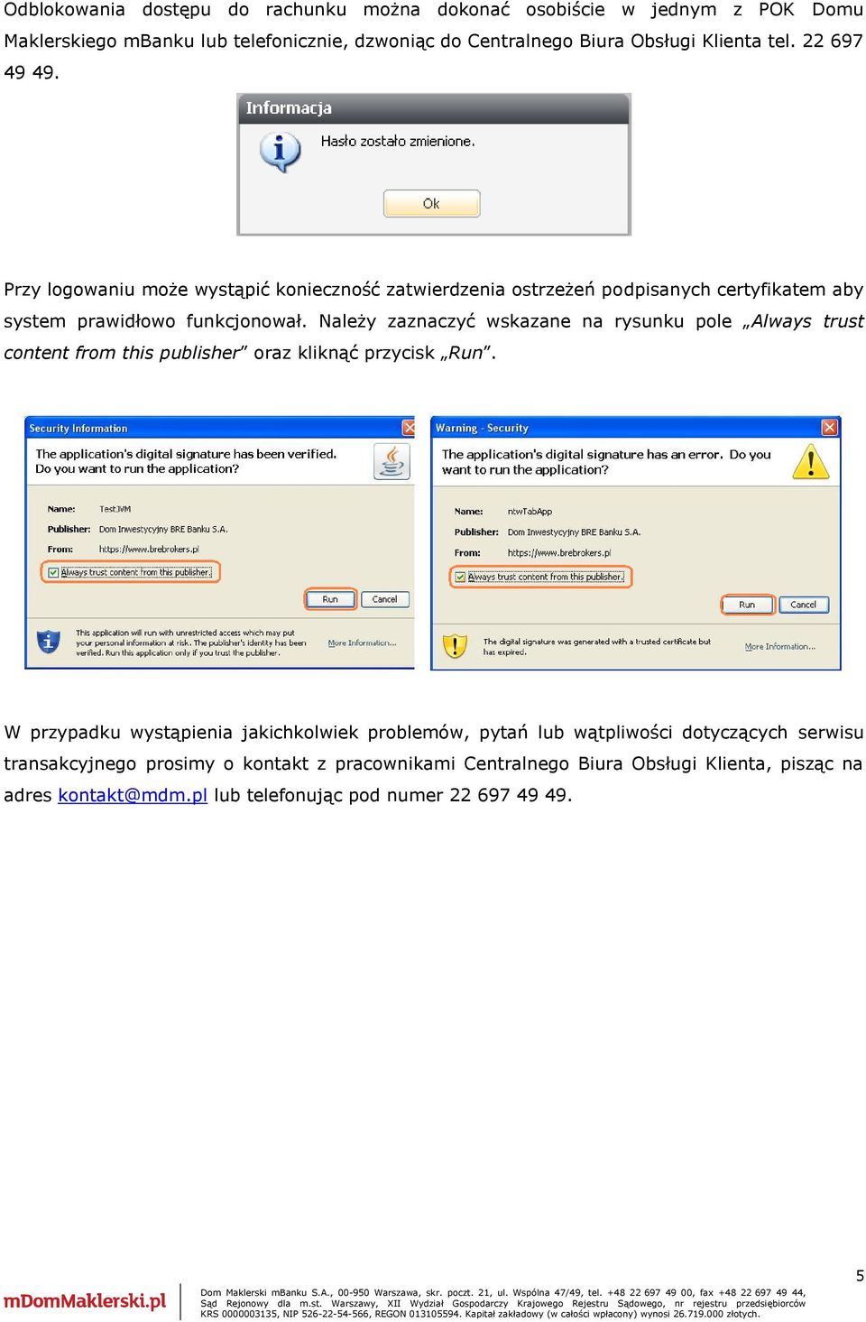 Należy zaznaczyć wskazane na rysunku pole Always trust content from this publisher oraz kliknąć przycisk Run.