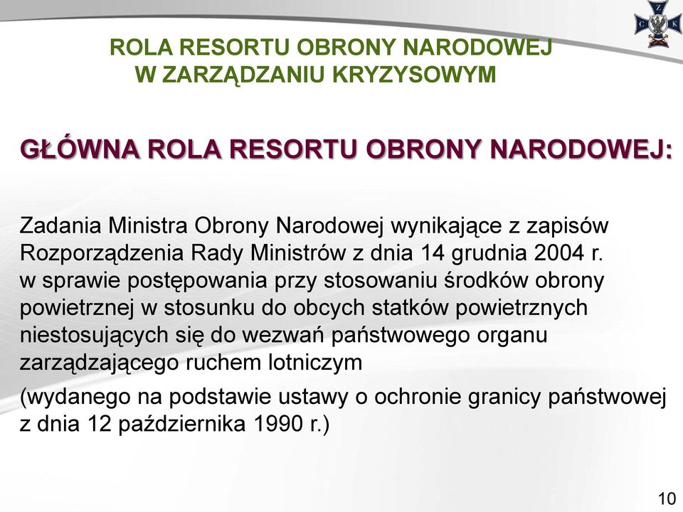 w sprawie postępowania przy stosowaniu środków obrony powietrznej w stosunku do obcych statków powietrznych