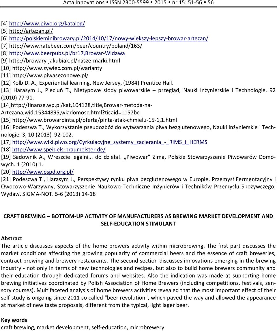 html [10] http://www.zywiec.com.pl/warianty [11] http://www.piwasezonowe.pl/ [12] Kolb D. A., Experiential learning, New Jersey, (1984) Prentice Hall. [13] Harasym J., Pieciuń T.