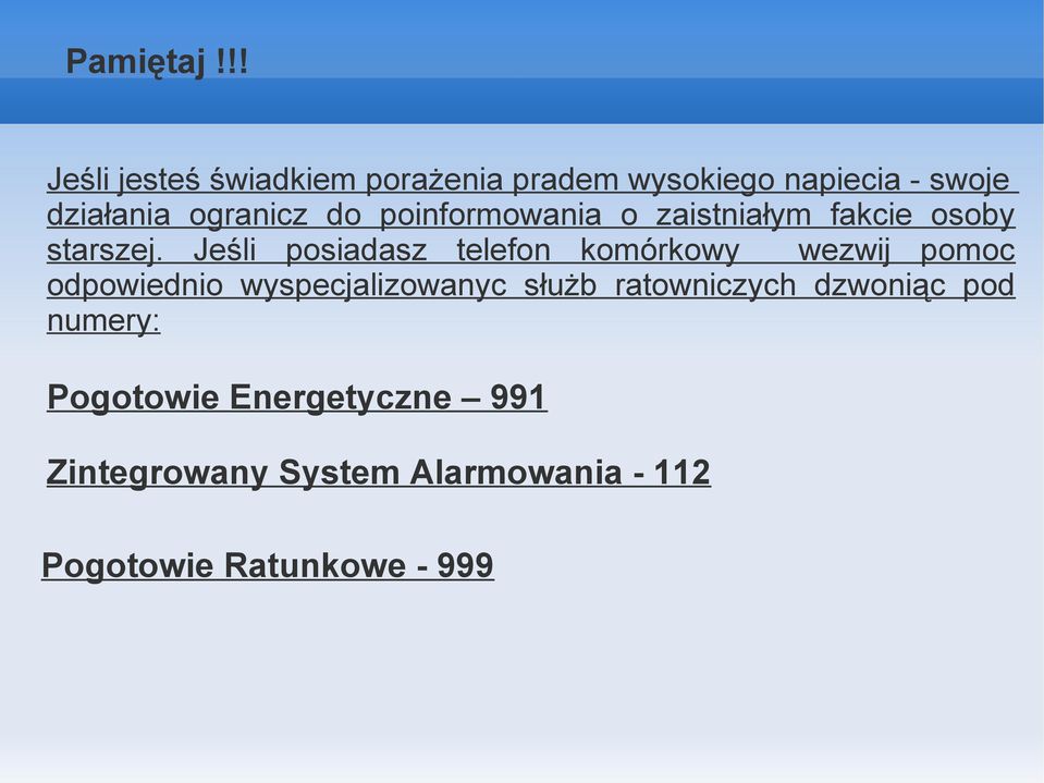 do poinformowania o zaistniałym fakcie osoby starszej.