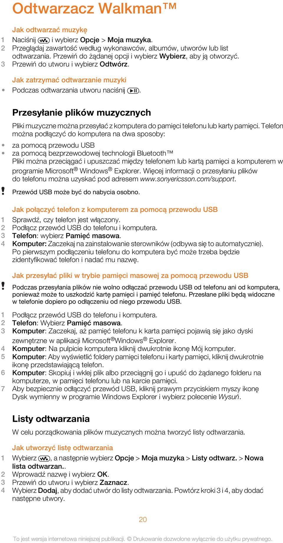 Przesyłanie plików muzycznych Pliki muzyczne można przesyłać z komputera do pamięci telefonu lub karty pamięci.