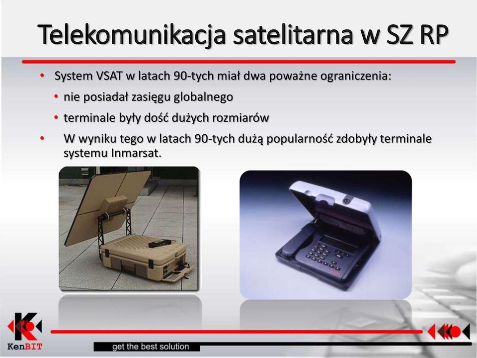 terminale były dość dużych rozmiarów W wyniku tego w