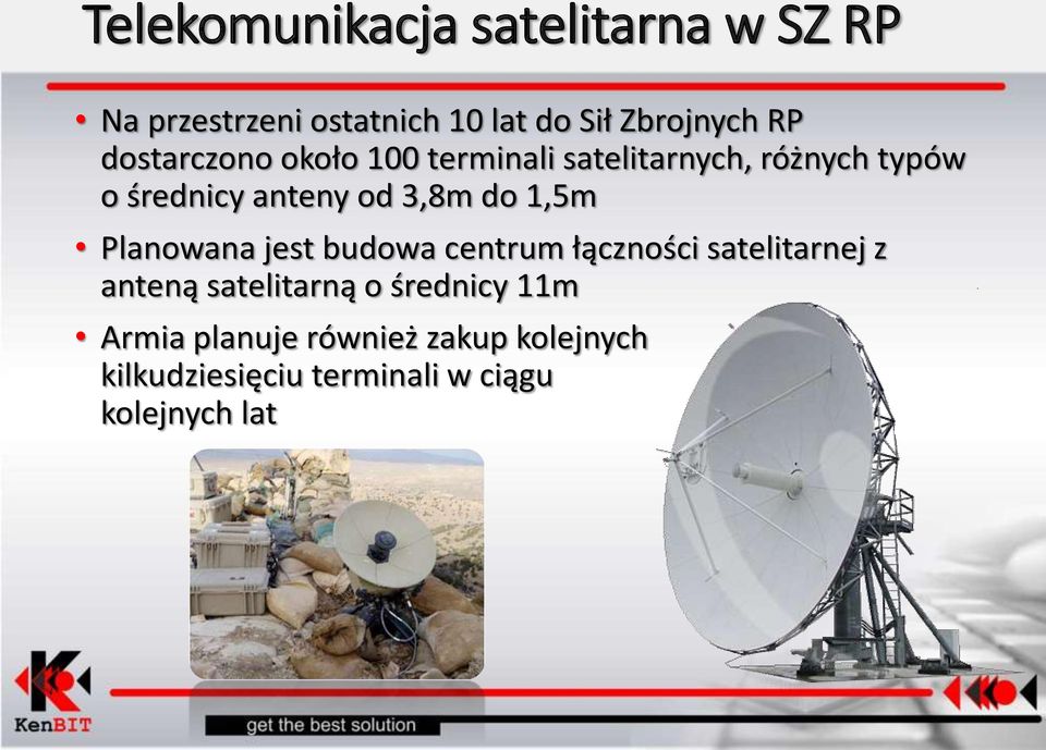 Planowana jest budowa centrum łączności satelitarnej z anteną satelitarną o