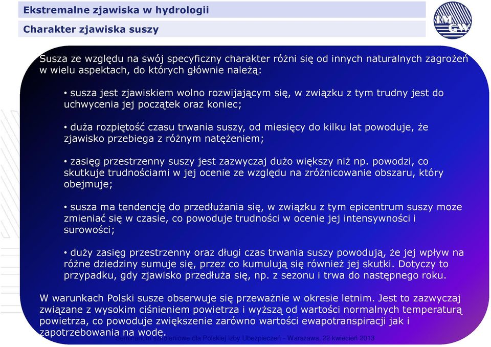 przestrzenny suszy jest zazwyczaj dużo większy niż np.