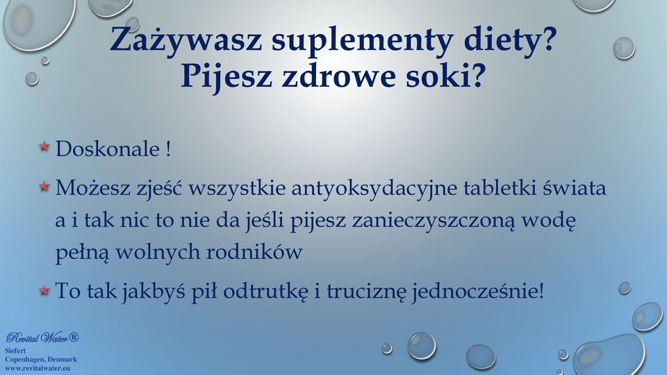 tak nic to nie da jeśli pijesz zanieczyszczoną wodę pełną