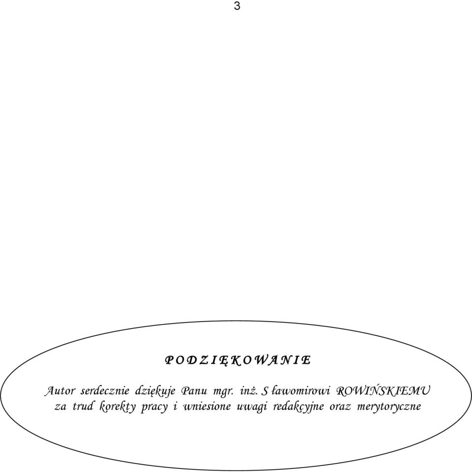 S ławomirowi ROWIŃSKIEMU za trud korekty