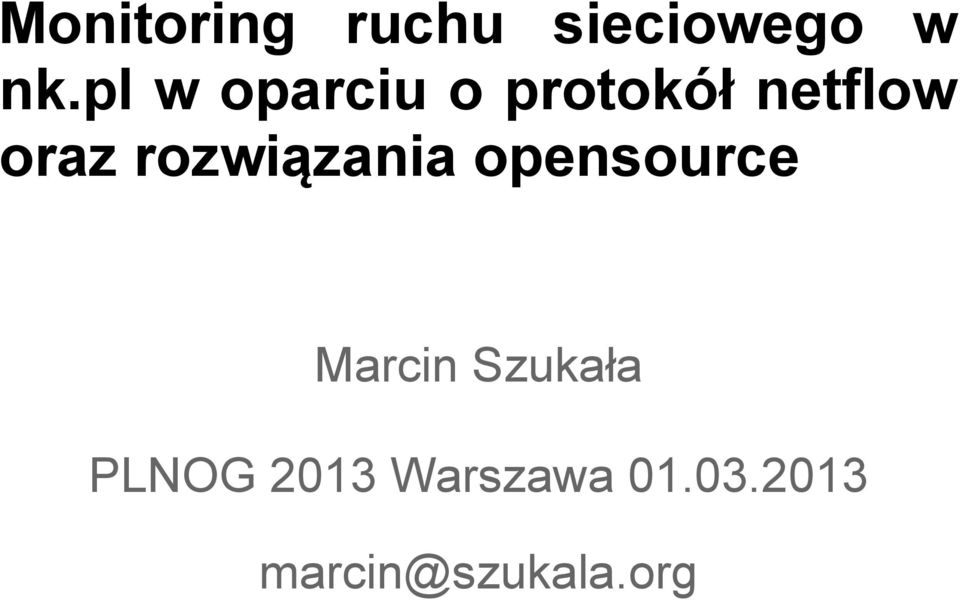 rozwiązania opensource Marcin Szukała