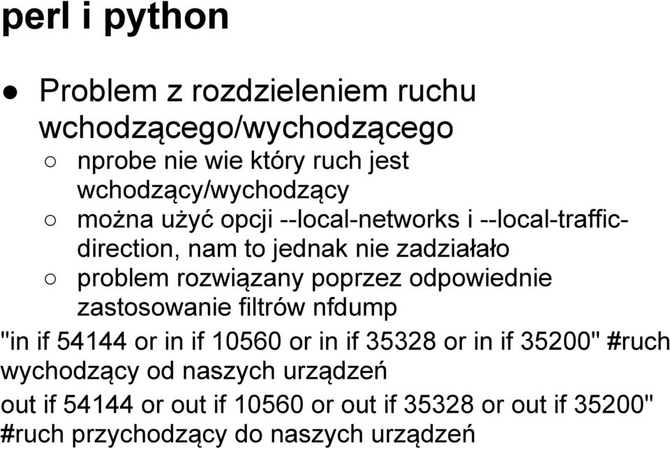 problem rozwiązany poprzez odpowiednie zastosowanie filtrów nfdump "in if 54144 or in if 10560 or in if 35328 or in if