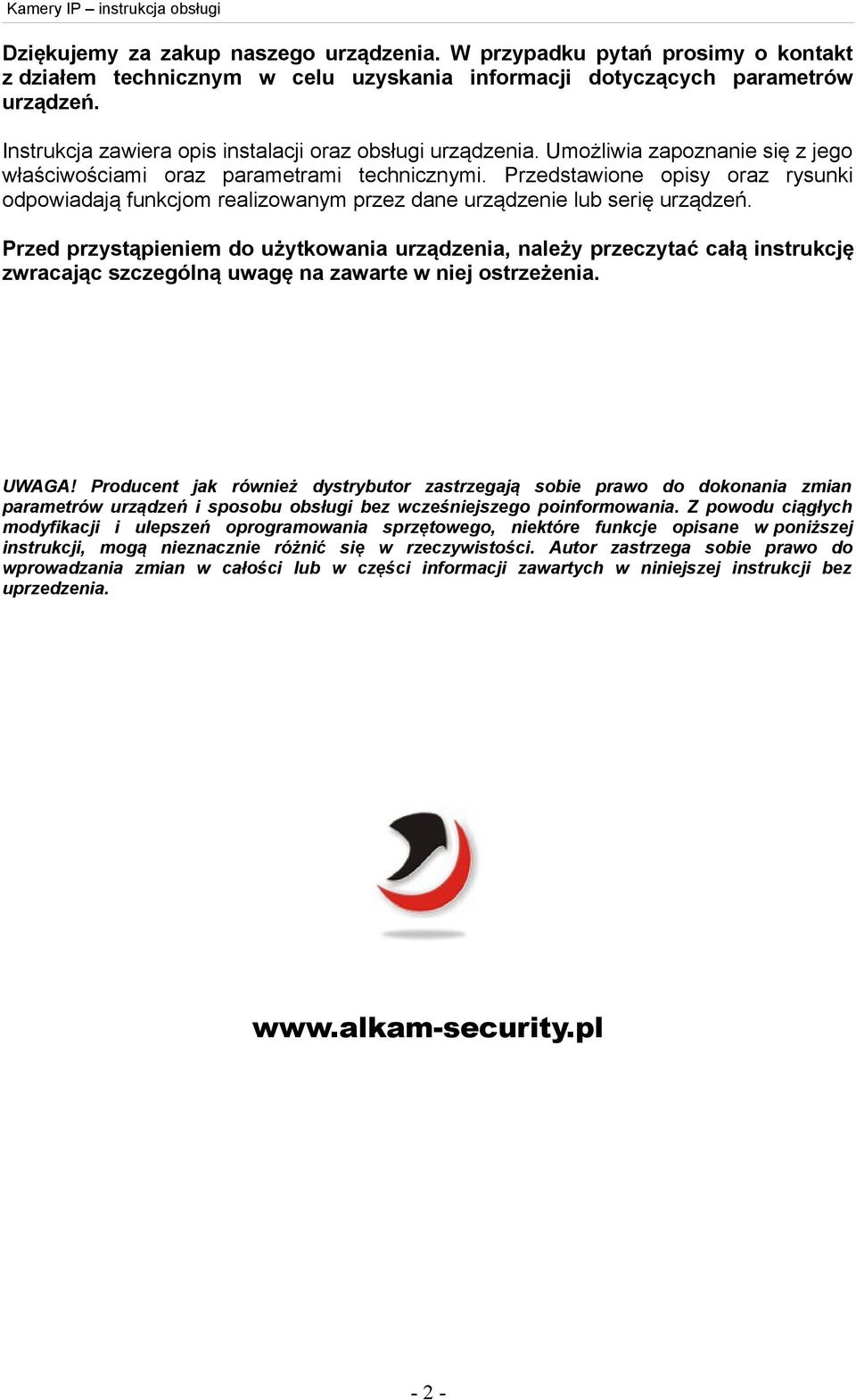 Przedstawione opisy oraz rysunki odpowiadają funkcjom realizowanym przez dane urządzenie lub serię urządzeń.