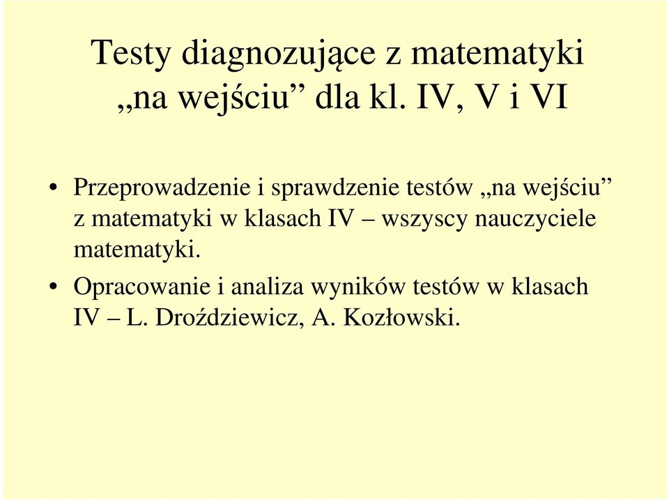 matematyki w klasach IV wszyscy nauczyciele matematyki.