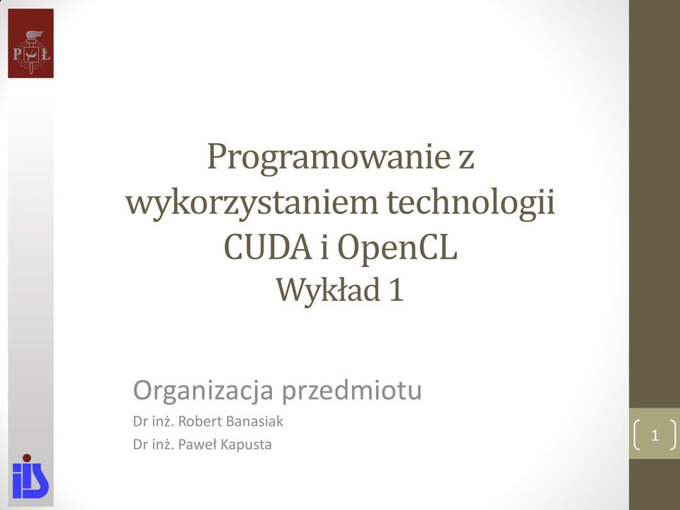 1 Organizacja przedmiotu Dr inż.