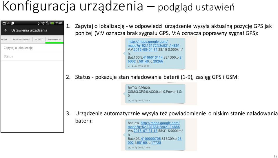 (V:V oznacza brak sygnału GPS, V:A oznacza poprawny sygnał GPS): 2.