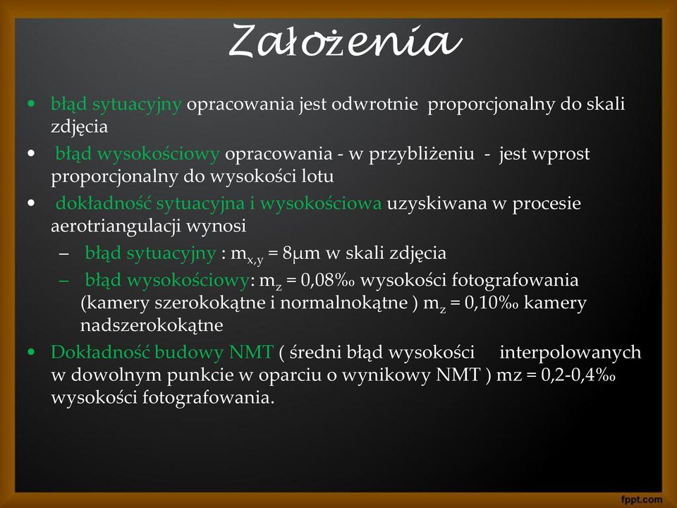 w skali zdjęcia błąd wysokościowy: m z = 0,08 wysokości fotografowania (kamery szerokokątne i normalnokątne ) m z = 0,10 kamery nadszerokokątne