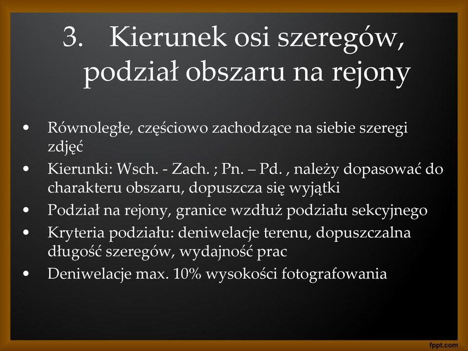 , należy dopasować do charakteru obszaru, dopuszcza się wyjątki Podział na rejony, granice wzdłuż