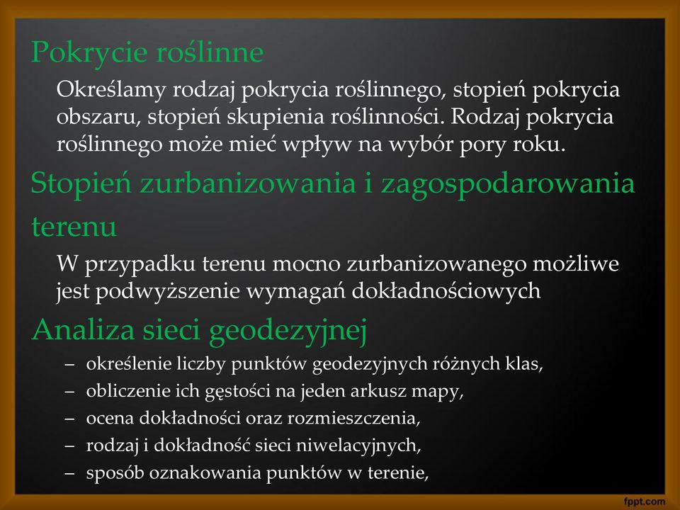 Stopień zurbanizowania i zagospodarowania terenu W przypadku terenu mocno zurbanizowanego możliwe jest podwyższenie wymagań