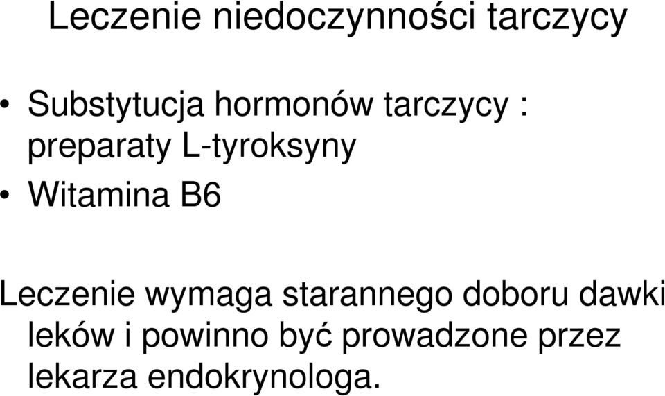 Witamina B6 Leczenie wymaga starannego doboru