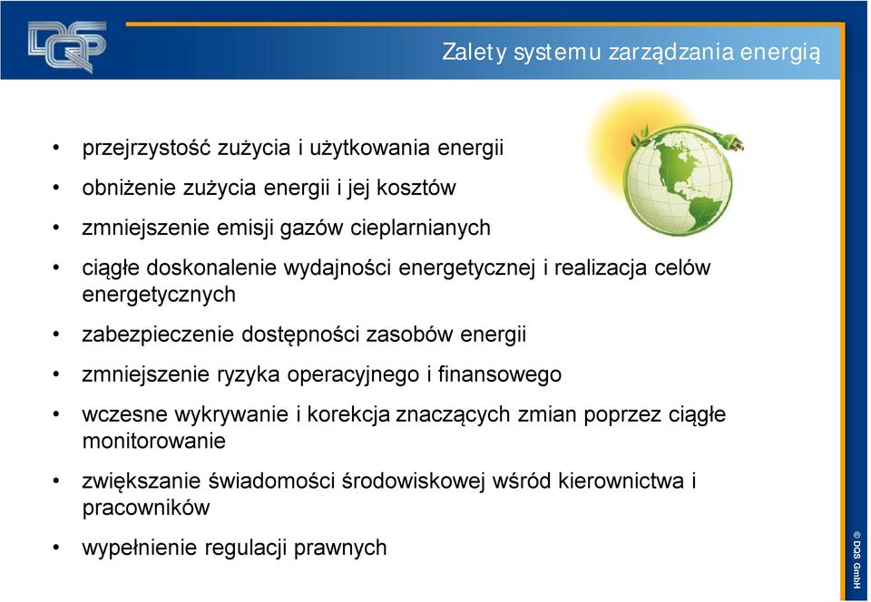 zabezpieczenie dostępności zasobów energii zmniejszenie ryzyka operacyjnego i finansowego wczesne wykrywanie i korekcja